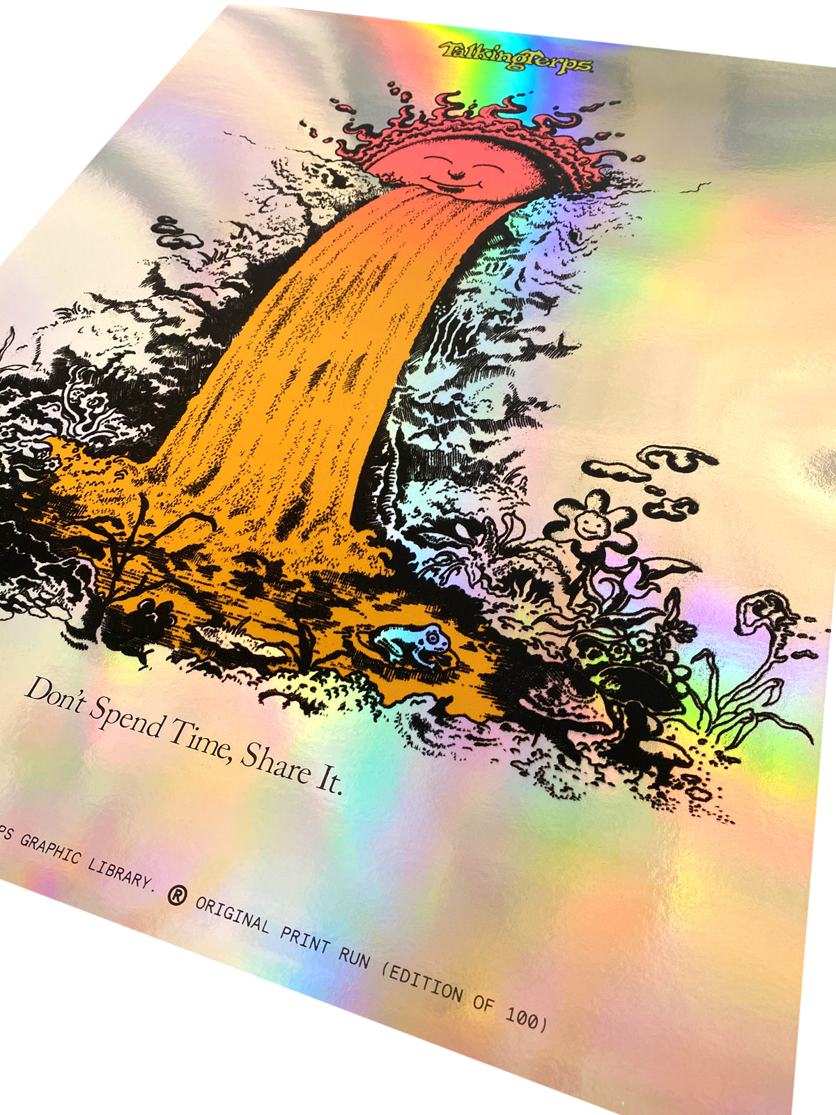 'Don't Spend Time, Share It.' Holo Prints